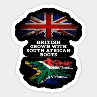 British Grown With South African Roots - Gift for South African With Roots From South Africa Sticker